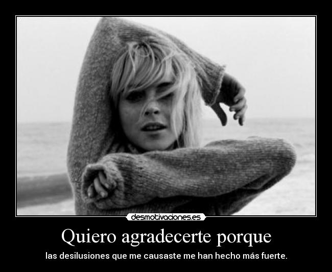 Quiero agradecerte porque -