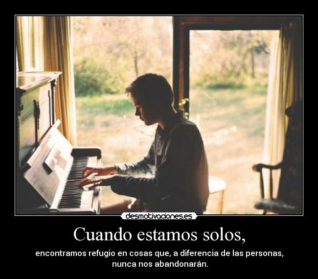 Cuando estamos solos, -