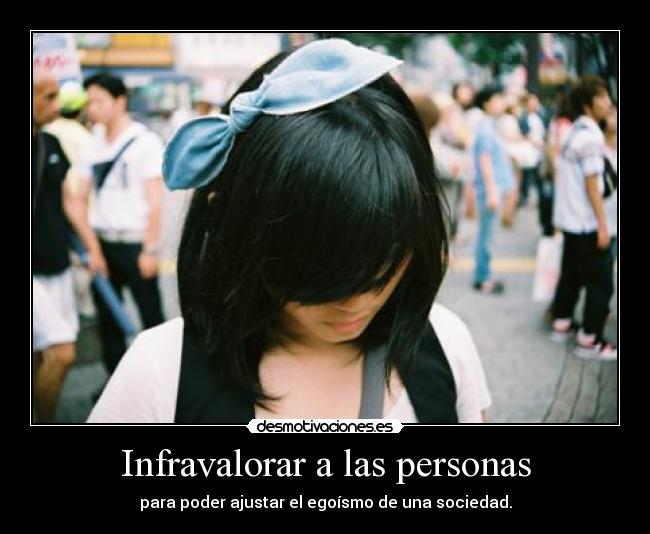 Infravalorar a las personas - 