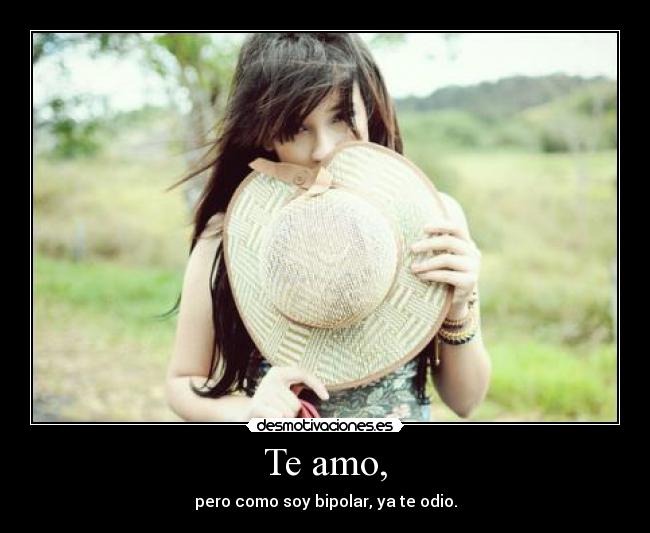 Te amo, -