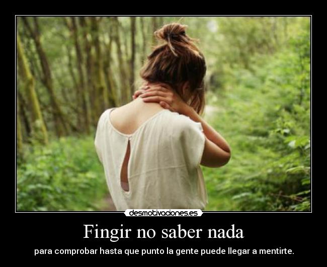 Fingir no saber nada -