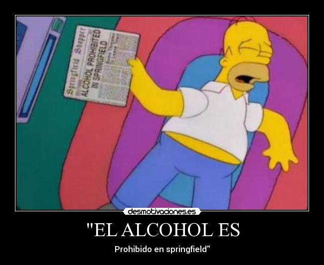 EL ALCOHOL ES - Prohibido en springfield