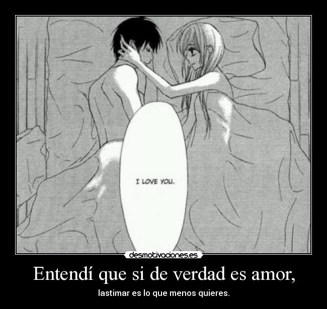 Entendí que si de verdad es amor, - 