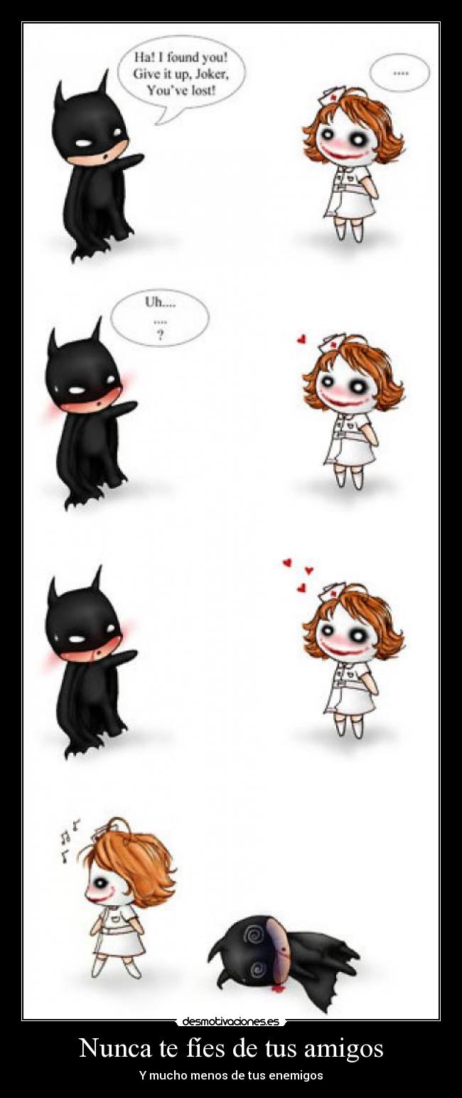 Nunca te fíes de tus amigos - Y mucho menos de tus enemigos