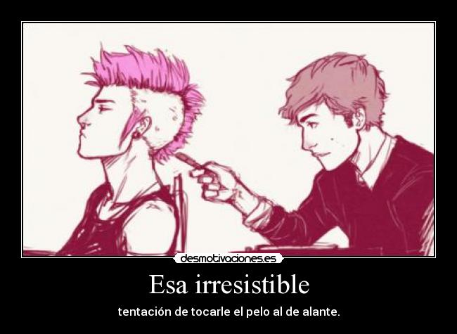 Esa irresistible - 