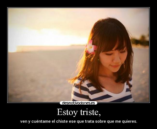 Estoy triste, - 