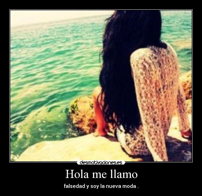 Hola me llamo - falsedad y soy la nueva moda .