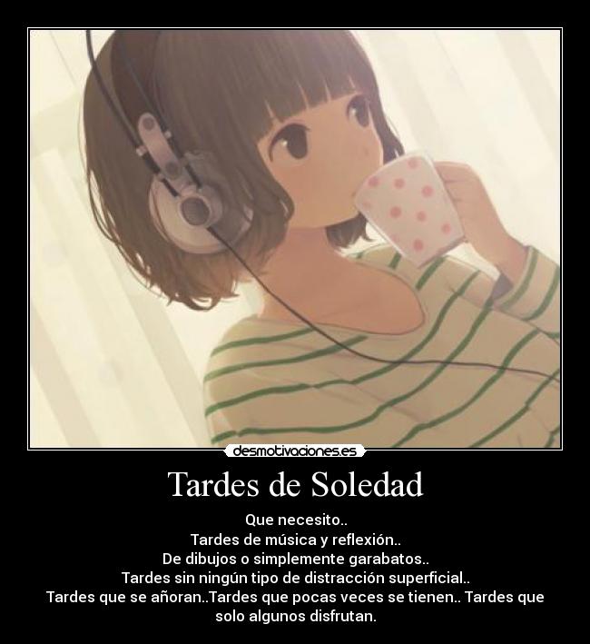 carteles soledad quiero una tarde asi hace tiempo que tengo necesito desmotivaciones