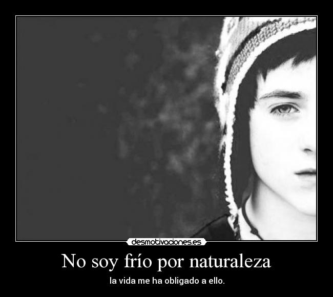 No soy frío por naturaleza - 