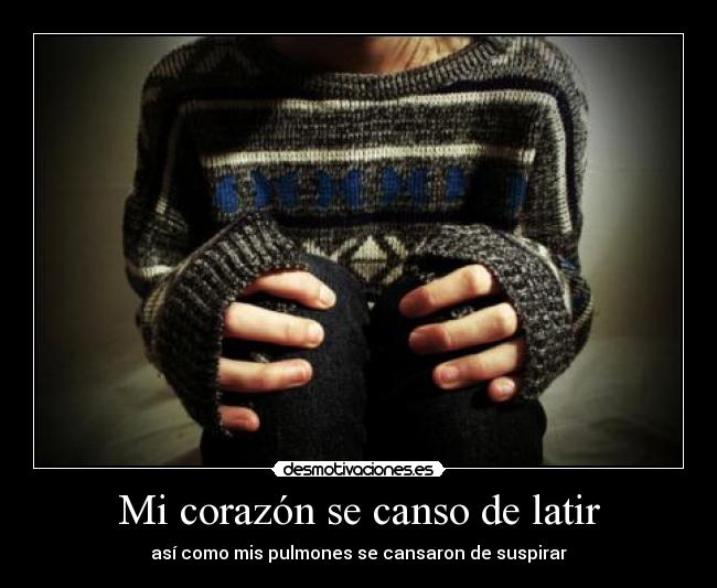 Mi corazón se canso de latir -
