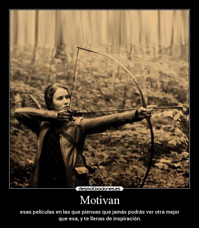 Motivan - esas películas en las que piensas que jamás podrás ver otra mejor
que esa, y te llenas de inspiración.