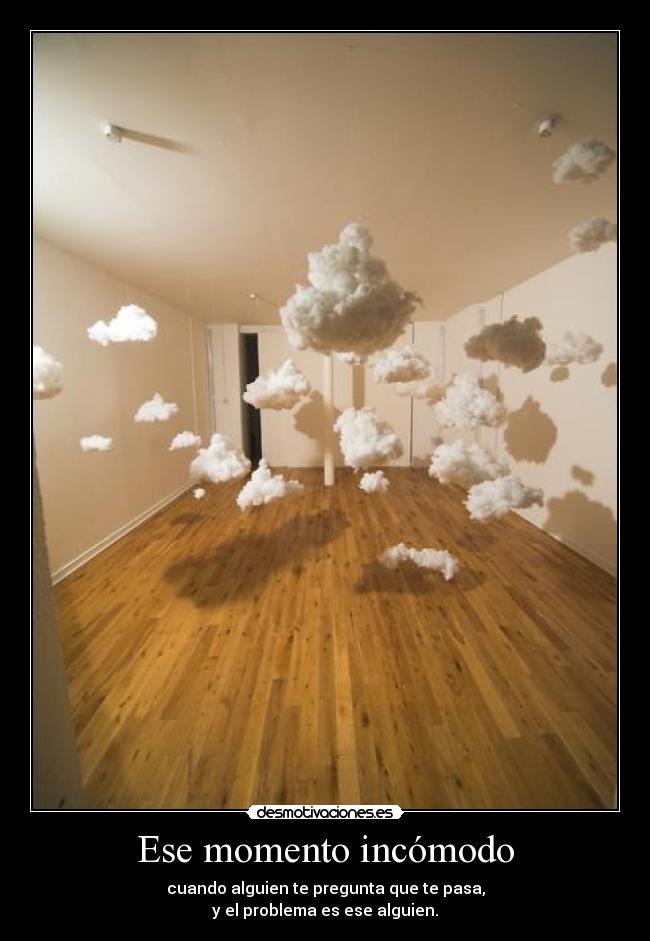 Ese momento incómodo -