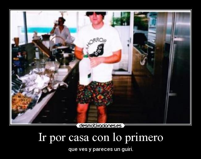 Ir por casa con lo primero -