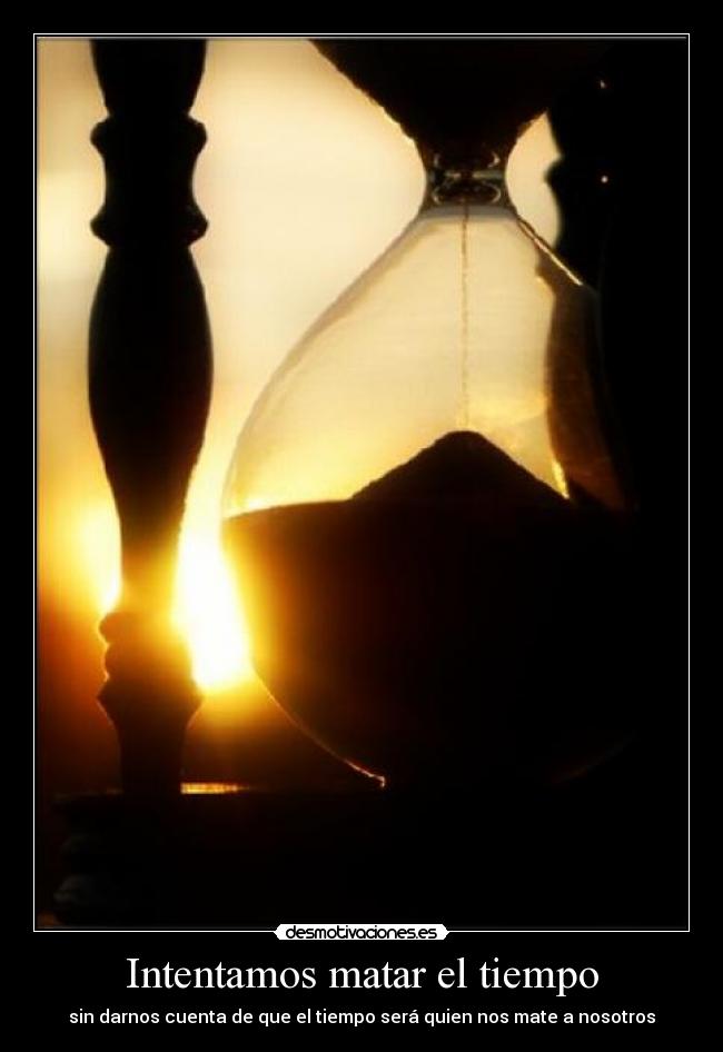 Intentamos matar el tiempo -