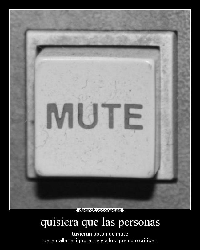 quisiera que las personas -