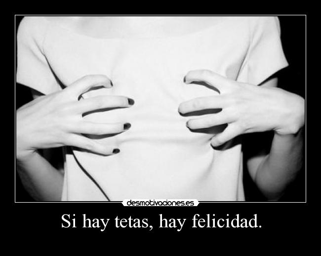 carteles tetas felicidad lololololololololololololol laregla desmotivaciones