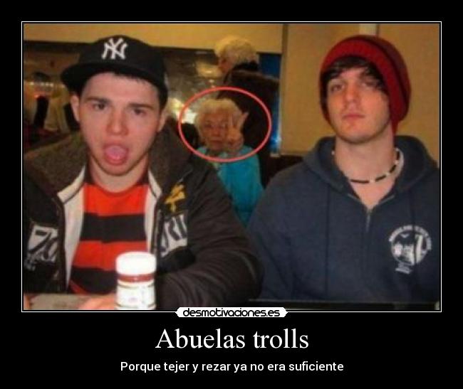 Abuelas trolls - Porque tejer y rezar ya no era suficiente