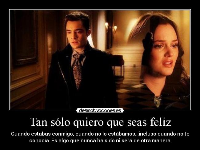 Tan sólo quiero que seas feliz - 