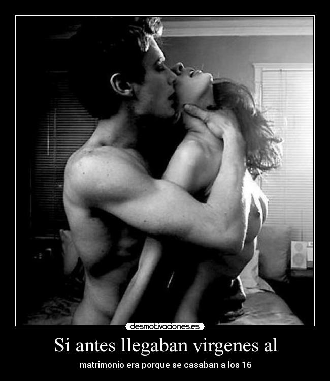 Si antes llegaban virgenes al - 