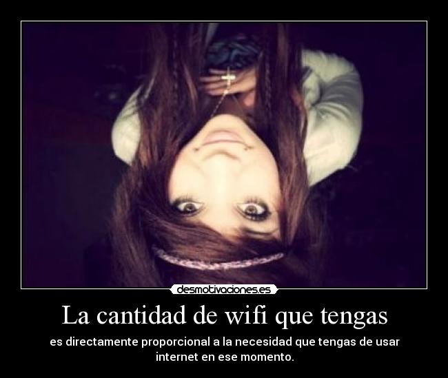 La cantidad de wifi que tengas -