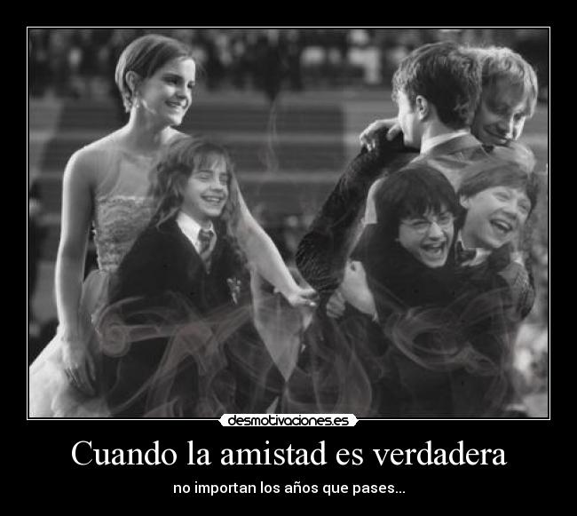 Cuando la amistad es verdadera - no importan los años que pases...