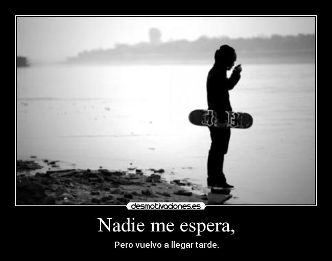 Nadie me espera, -