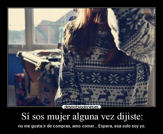 Sí sos mujer alguna vez dijiste: - 
