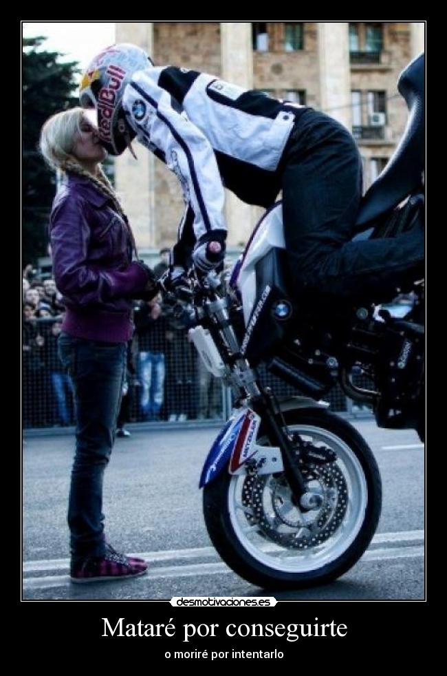 Mataré por conseguirte -