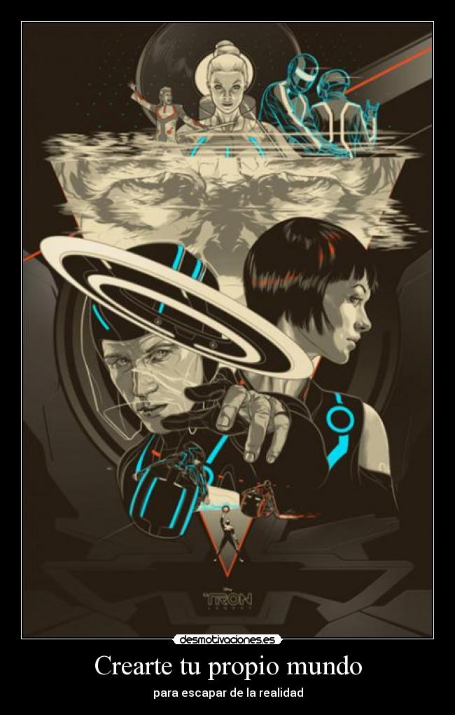 Crearte tu propio mundo - para escapar de la realidad
