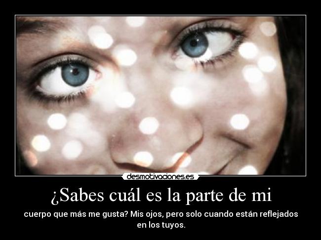 ¿Sabes cuál es la parte de mi -