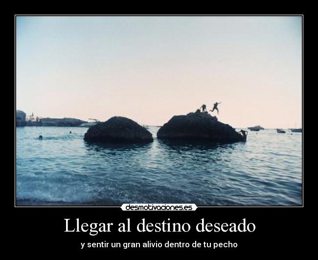 Llegar al destino deseado -