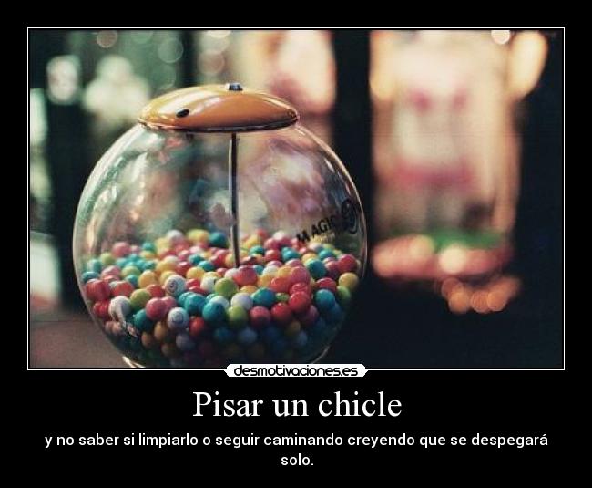 Pisar un chicle -