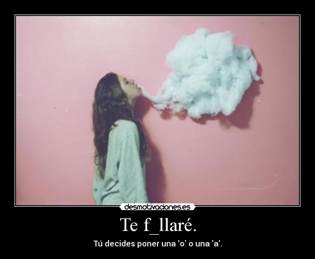 Te f_llaré. - 