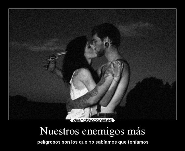 Nuestros enemigos más - 