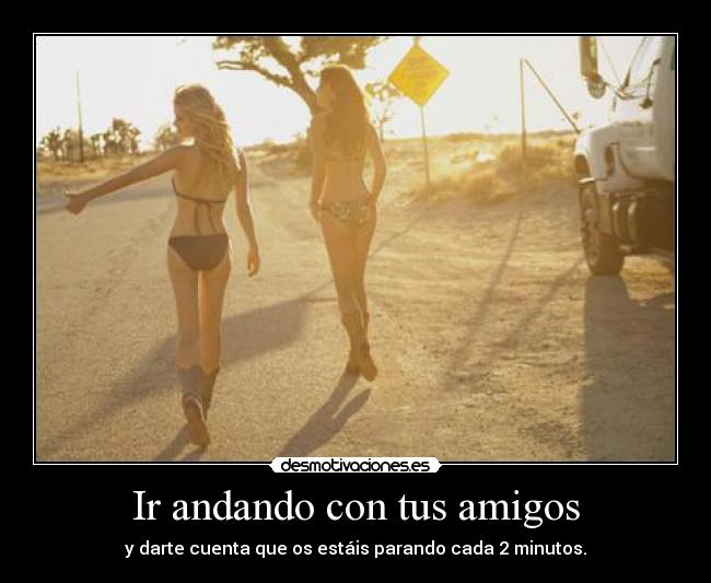 Ir andando con tus amigos -
