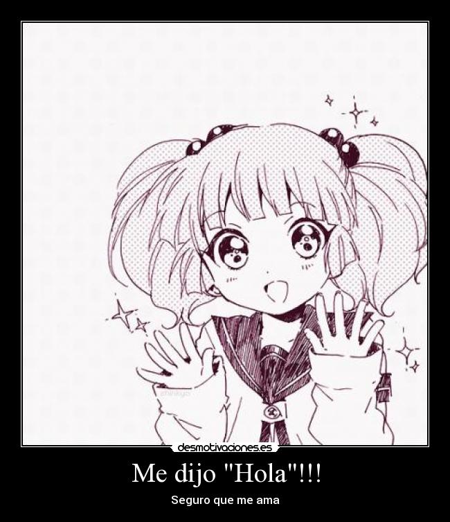 Me dijo Hola!!! - Seguro que me ama