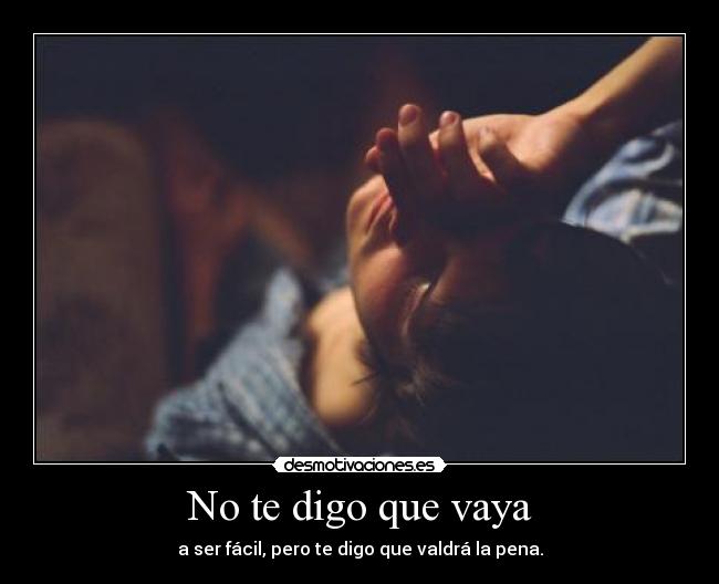 No te digo que vaya - 