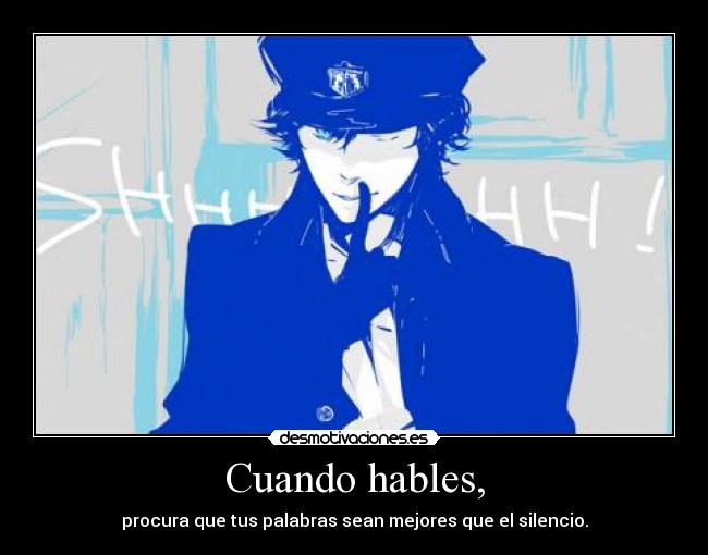 Cuando hables, -