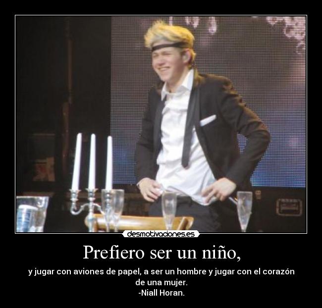 Prefiero ser un niño, -