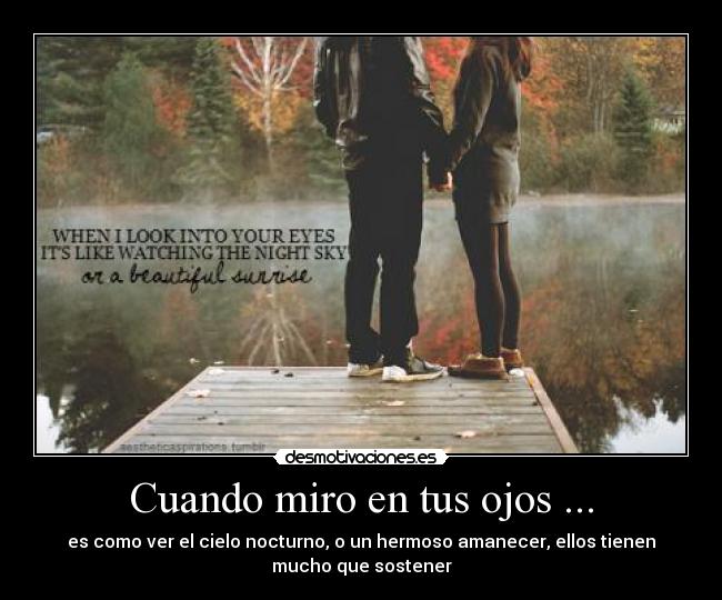Cuando miro en tus ojos ... - 