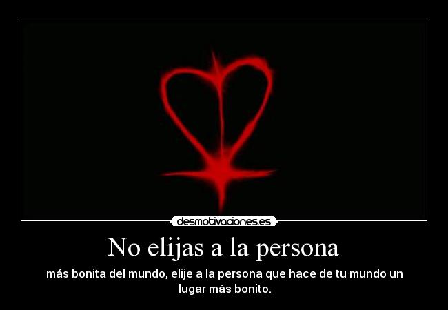No elijas a la persona -