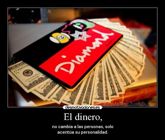 El dinero, - 