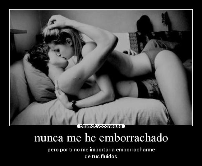 nunca me he emborrachado -