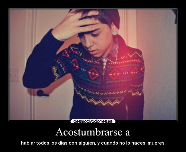 Acostumbrarse a -