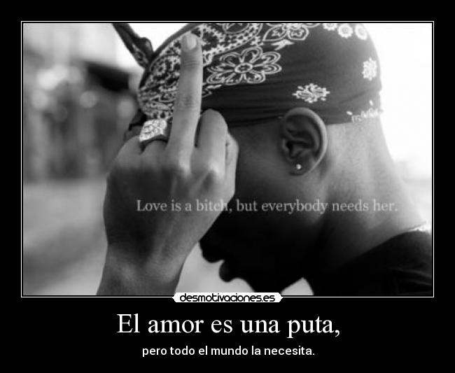 carteles amor 2pac desmotivaciones