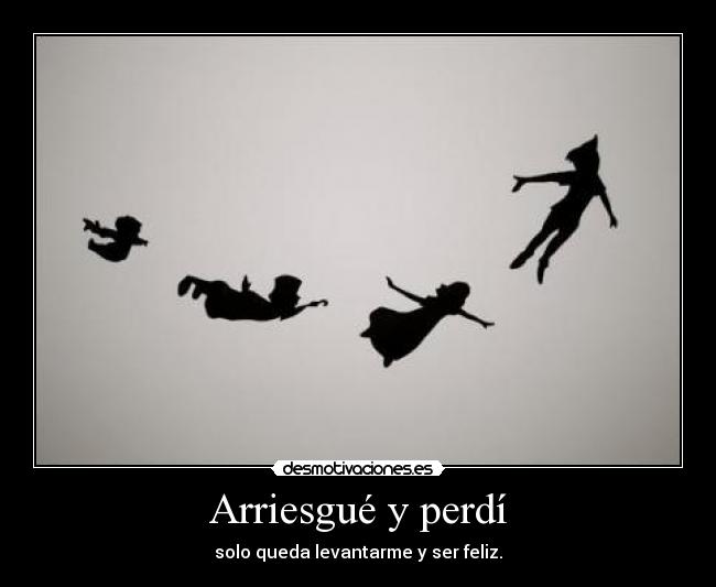 Arriesgué y perdí -