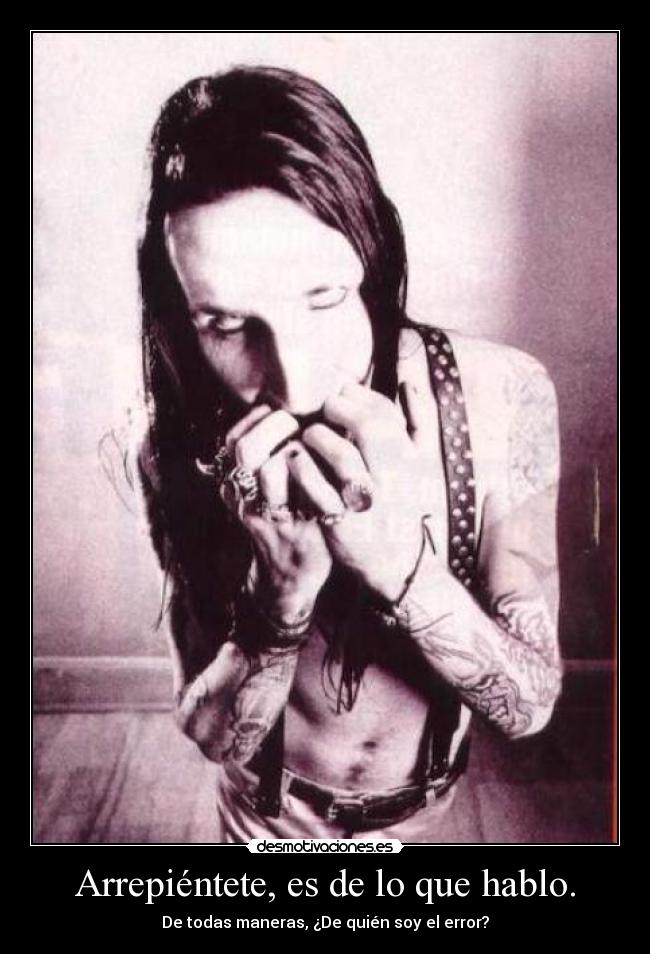 Arrepiéntete, es de lo que hablo. - 