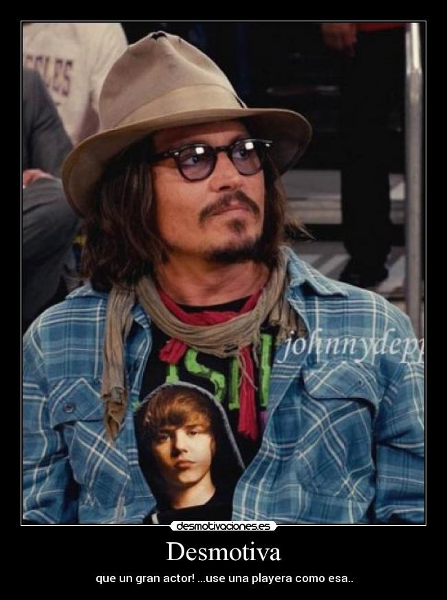 Desmotiva - que un gran actor! ...use una playera como esa..