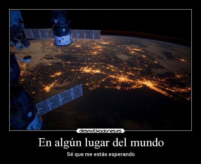 En algún lugar del mundo - Sé que me estás esperando