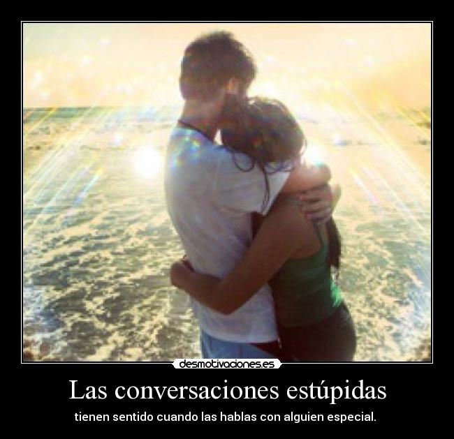 Las conversaciones estúpidas - 